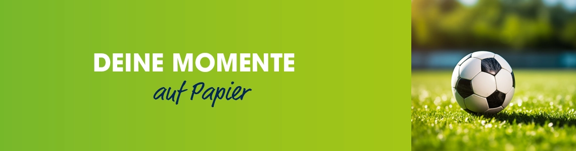 Deine Momente auf Papier - Fußballverein