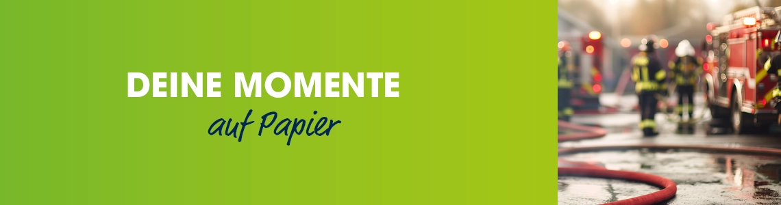 Deine Momente auf Papier - feuwerwehrkalender